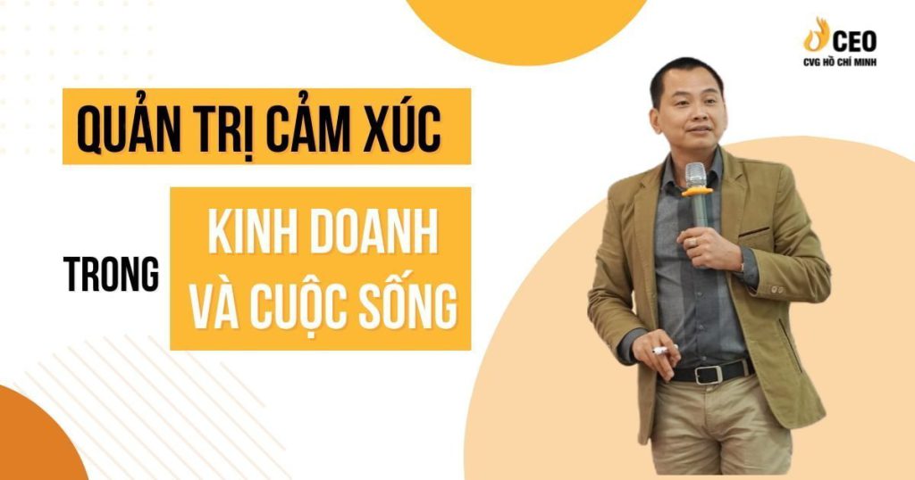 Quản Trị Cảm Xúc Trong Kinh Doanh Và Cuộc Sống