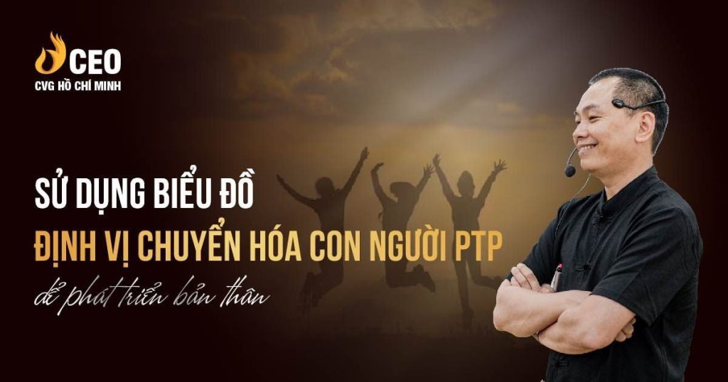 Sử dụng biểu đồ Định vị chuyển hóa con người PTP để phát triển bản thân
