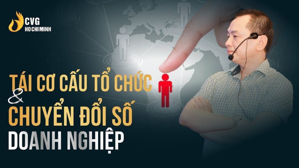 Tái cơ cấu tổ chức để thích nghi với thị trường mới