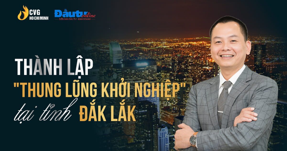 Báo Đầu Tư: Thành lập "thung lũng khởi nghiệp" tại tỉnh Đắk Lắk