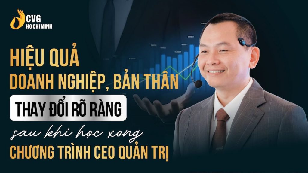 Hiệu quả Doanh nghiệp, Bản thân thay đổi rõ ràng sau khi học xong Chương trình CEO Quản trị