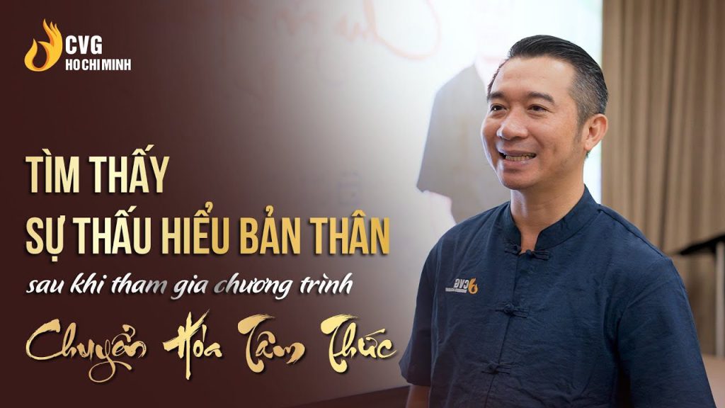 Tìm thấy sự thấu hiểu bản thân sau khi học xong chương trình Chuyển hóa Tâm thức
