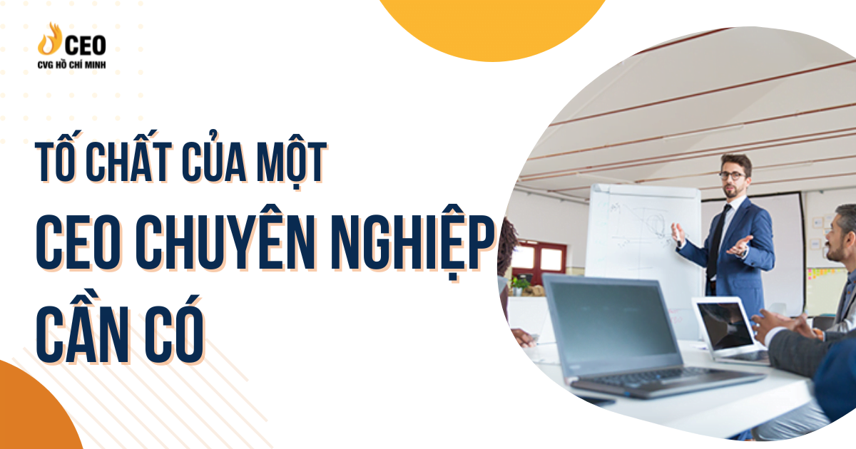 To Chat Cua Mot Ceo Chuyen Nghiep Can Co