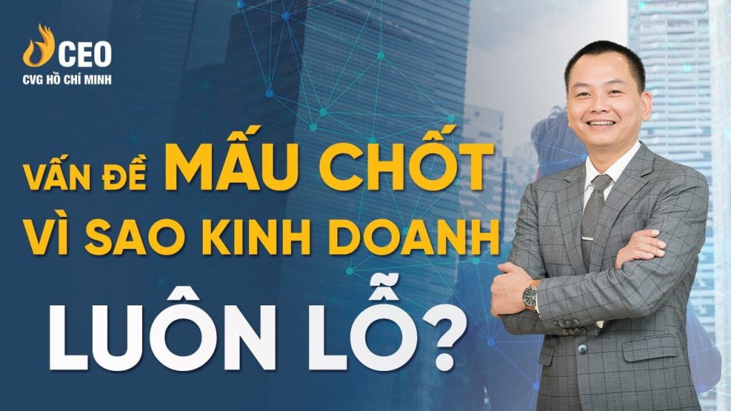 Vấn đề mấu chốt vì sao kinh doanh luôn lỗ