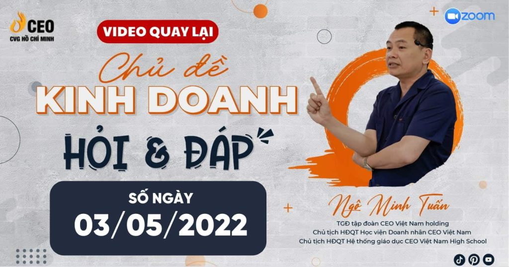 Hỏi Đáp Zoom Hỏi Đáp Kinh Doanh Học viện CEO MIền Nam