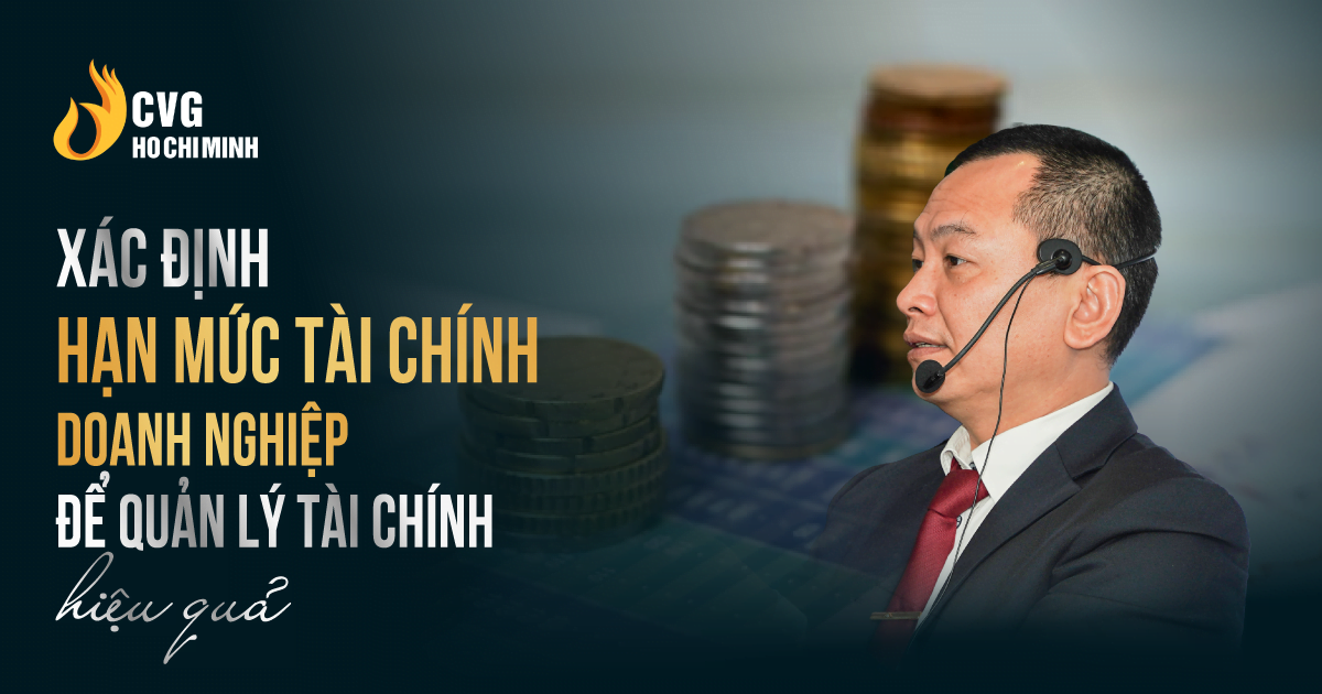 Xác định hạn mức tài chính doanh nghiệp để quản lý tài chính hiệu quả