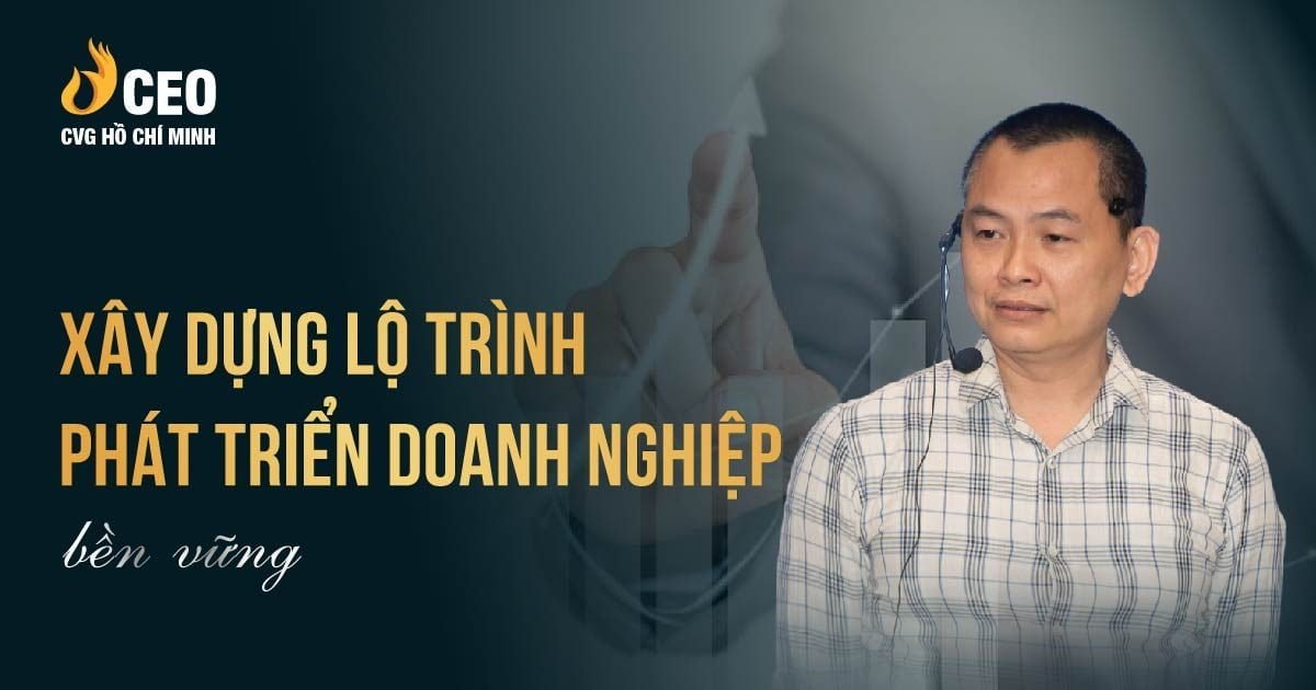 Xây dựng lộ trình phát triển doanh nghiệp bền vững